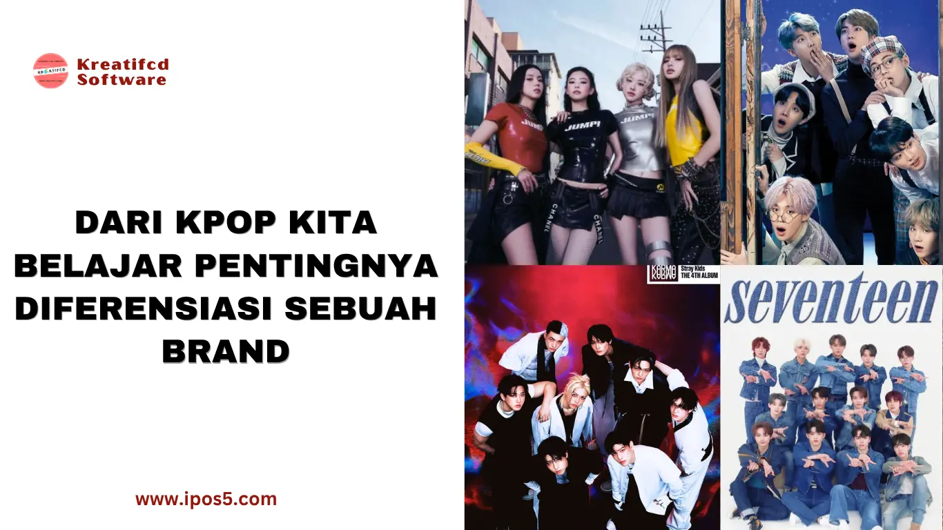 DARI KPOP KITA BELAJAR PENTINGNYA DIFERENSIASI SEBUAH BRAND